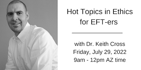 Hot Topics in Ethics for EFT-ers tickets