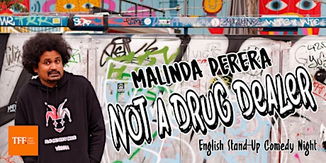 Not A Drug Dealer - English Stand-Up Comedy Night with Malinda Perera tickets
