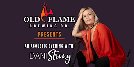 Dani Strong live in PORT PERRY at Old Flame Brewing co tickets
