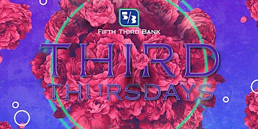Third Thursdays with Fifth Third Bank primary image