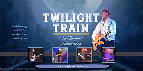 Twilight Train: A Neil Diamond Tribute live at Hop Springs tickets
