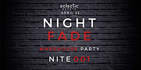 NIGHT FADE  -  WAREHOUSE PARTY