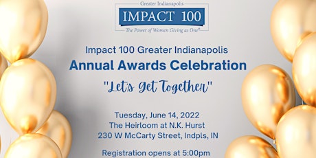 Impact 100 Greater Indianapolis 2022 Annual Awards Celebration tickets