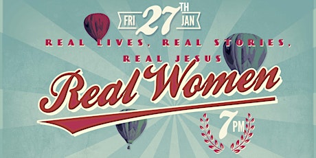 REAL WOMEN | REAL LIVES | REAL JESUS - JANUARY 2017  primary image
