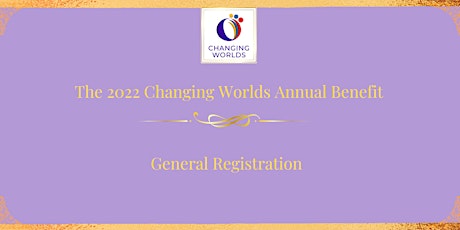 Changing Worlds Annual Benefit 2022 tickets