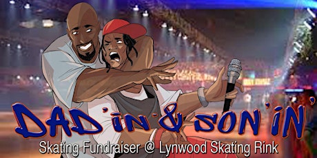 Dad'in' & Son'in' -Movie Skating Fundraiser tickets