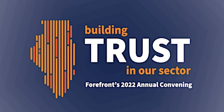 Forefront’s 2022 Annual Convening: Building Trust in Our Sector