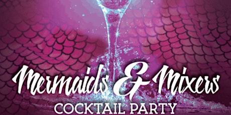 Mermaids and Mixers Cocktail Party primary image