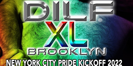 DILF New York "XL PRIDE"  NYC Pride 2022 by Joe Whitaker Presents tickets