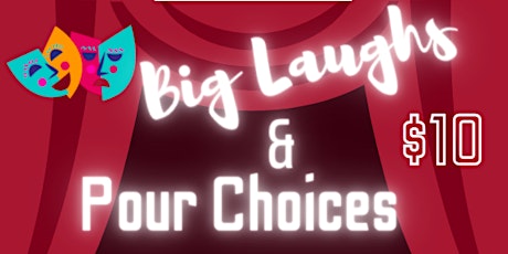 Imagem principal do evento Big Laughs and Pour Choices (live comedy showcase)