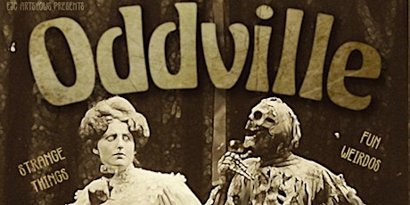 ODDVILLE!! A FESTIVAL OF THE AWESOMELY STRANGE!!