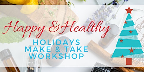 Happy & Healthy Holidays with Essential Oils - Make & Take primary image