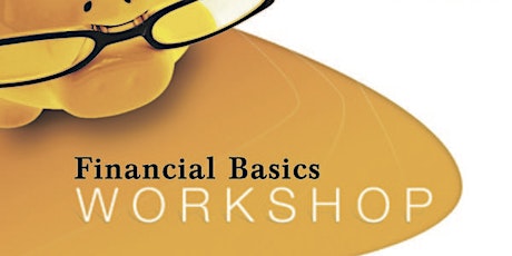 Financial Basics Literacy Workshop - Free Admission!! primary image