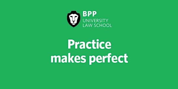 Practice Makes Perfect with BPP University Law School, Leeds