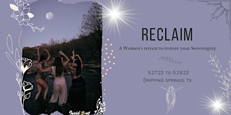 RECLAIM: A Women's Retreat to Restore your Sovereignty