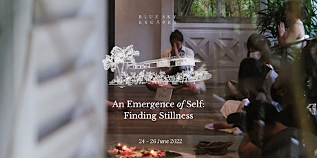 A 3D2N Wellness Retreats: An Emergence of Self — Finding Stillness tickets