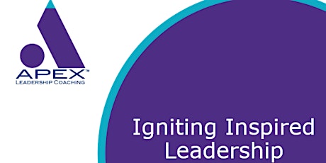 IGNITING INSPIRED LEADERSHIP (3 Week Workshop - Mon's, Jan 23-Feb 6) primary image