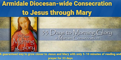 33 Days to Morning Glory: A Consecration to Jesus through Mary tickets