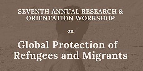 Research Workshop on Global Protection of Refugees and Migrants tickets