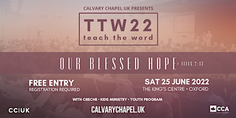 TEACH THE WORD 2022: "Our Blessed Hope" tickets