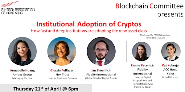 FTAHK Blockchain Committee Presents: Institutional Adoption of Cryptos