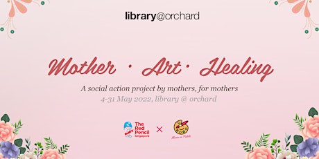 Floral Art Therapy: Loving Our Mothers | library@orchard tickets