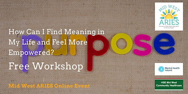 Free Workshop: How Can I Find Meaning in My Life and Feel More Empowered?