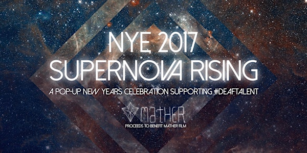 NYE 2017: SUPERNOVA RISING