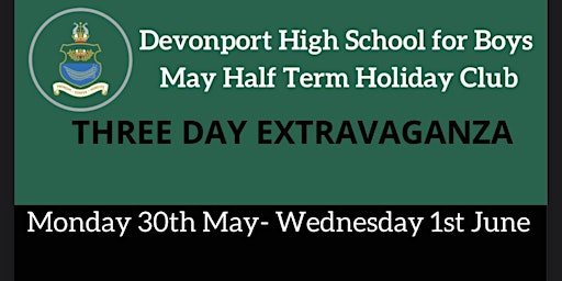 DHSB May Half Term Holiday Club  Monday 30th May- Wednesday 1st June