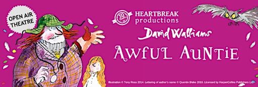 Heartbreak Productions present David Walliams 'Awful Auntie'