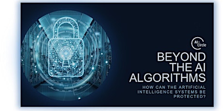 Hauptbild für Beyond AI Algorithms: How can AI systems be protected and trusted?