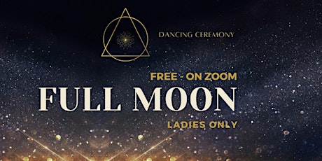 FULL MOON* ONLINE Dancing Ceremony