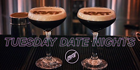 Date Night Tuesdays - 2 for 1 Espresso Martinis tickets