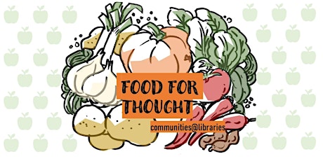 Food for Thought: Sharing on Food Sustainability | communities@libraries tickets