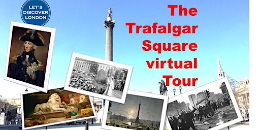 Trafalgar Square:  a virtual tour of London's most famous square.
