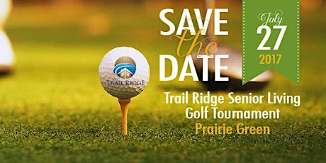 3rd Annual Trail Ridge Senior Living Golf Tournament primary image