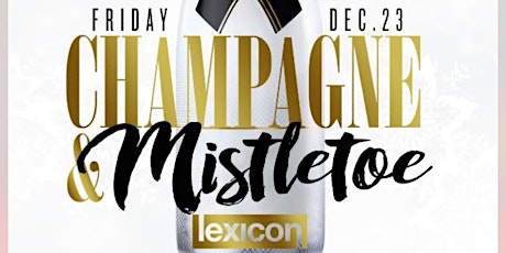 CHAMPAGNE & MISTLETOE: Holiday Appreciation Party primary image