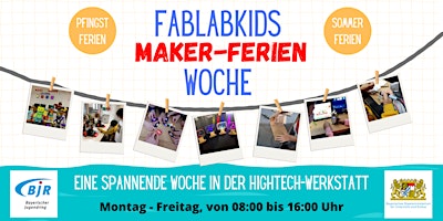 FabLabKids: maker-Ferien - eine spannende Woche in der Hightech-Werkstatt