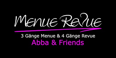 Menue Revue | Abba & Friends Tickets