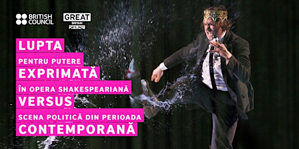 DEZBATERE: Creația shakespeariană și scena politică actuală