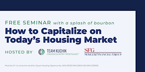 Free Seminar: How to Capitalize on Today's Housing Market