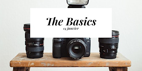 THE BASICS / PACK 1 JOUR • PHOTOGRAPHY WORKSHOP