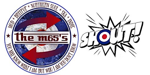 The M65s with special guest Shout