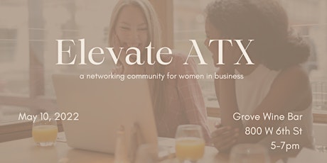 Elevate ATX: Women in Business Networking tickets
