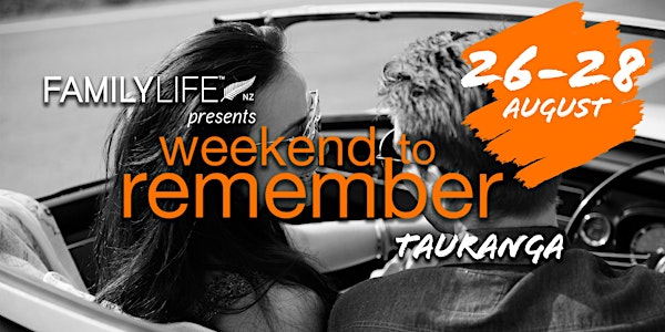 FamilyLife Weekend To Remember - Tauranga, North Island - August 2022