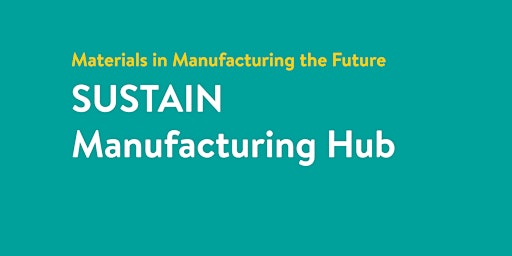 SUSTAIN Manufacturing Hub Lecture
