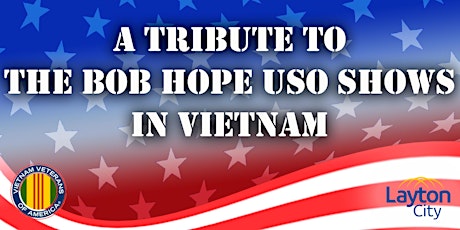 A Tribute to the Bob Hope USO Shows in Vietnam tickets
