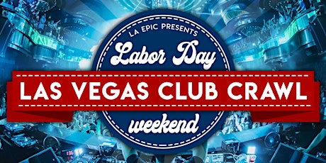 2022 Labor Day Weekend Las Vegas Club Crawl tickets