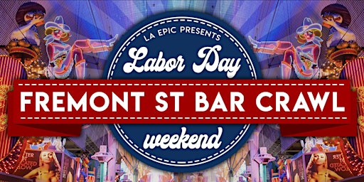 Downtown Las Vegas Labor Day Weekend Bar Crawl