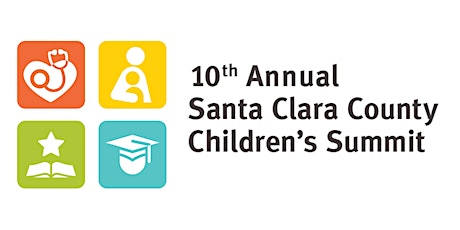 Tenth Annual Santa Clara County Children's Summit primary image